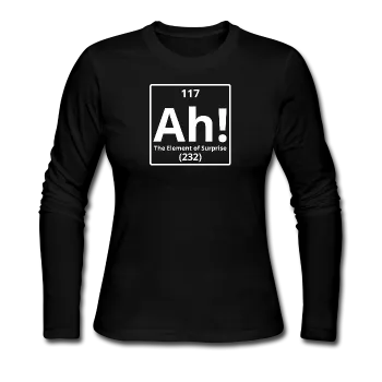 "Ah! The Element of Surprise" - Women's Long Sleeve T-Shirt