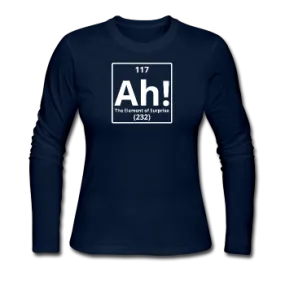 "Ah! The Element of Surprise" - Women's Long Sleeve T-Shirt